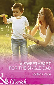 A Sweetheart For The Single Dad 