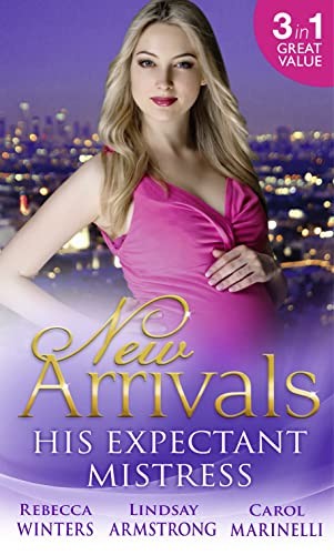 New Arrivals: His Expectant Mistress