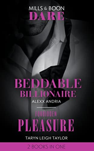 Beddable Billionaire / Forbidden Pleasure