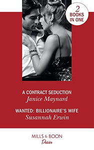 A Contract Seduction / Wanted: Billionaire's Wife 