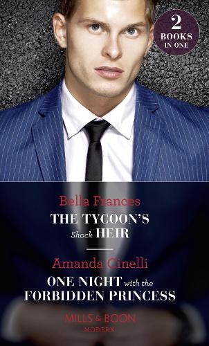 The Tycoon's Shock Heir / One Night With The Forbidden Princess