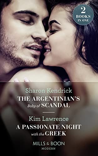 The Argentinian's Baby Of Scandal / A Passionate Night With The Greek