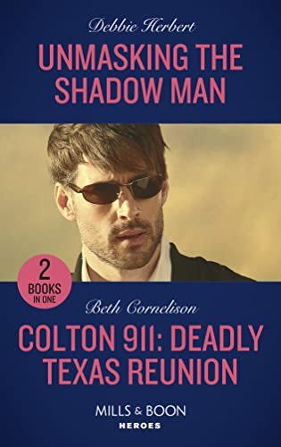 Unmasking The Shadow Man / Colton 911: Deadly Texas Reunion