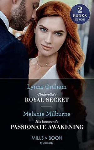 Cinderella's Royal Secret / His Innocent's Passionate Awakening