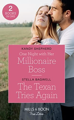 One Night With Her Millionaire Boss / The Texan Tries Again