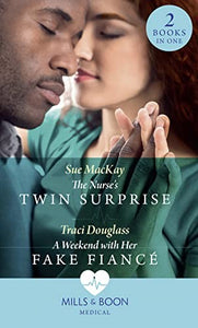 The Nurse's Twin Surprise / A Weekend With Her Fake Fiancé 