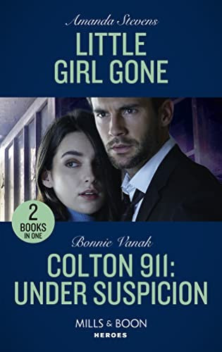 Little Girl Gone / Colton 911: Under Suspicion