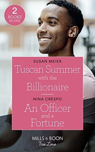 Tuscan Summer With The Billionaire / An Officer And A Fortune