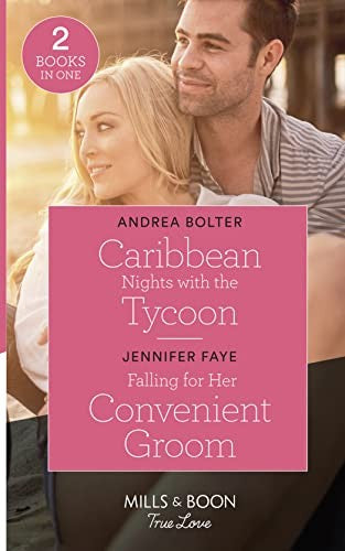 Caribbean Nights With The Tycoon / Falling For Her Convenient Groom