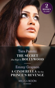 The Secret She Kept In Bollywood / A Cinderella For The Prince's Revenge 