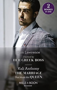 Claimed By Her Greek Boss / The Marriage That Made Her Queen 