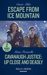 Escape From Ice Mountain / Cavanaugh Justice: Up Close And Deadly 