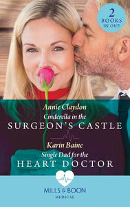 Cinderella In The Surgeon's Castle / Single Dad For The Heart Doctor 