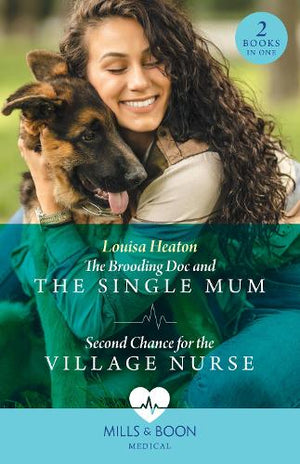 The Brooding Doc And The Single Mum / Second Chance For The Village Nurse