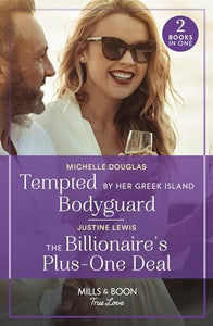 Tempted By Her Greek Island Bodyguard / The Billionaire's Plus-One Deal 