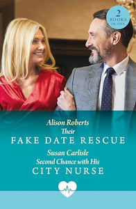 Their Fake Date Rescue / Second Chance With His City Nurse 