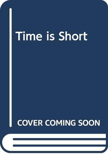 Time is Short