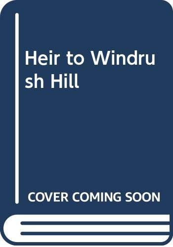 Heir to Windrush Hill