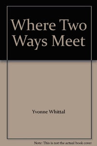 Where Two Ways Meet 