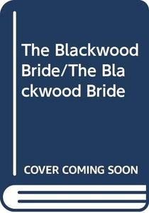 The Blackwood Bride/The Blackwood Bride 