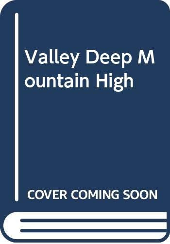 Valley Deep Mountain High