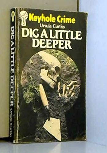 Dig a Little Deeper