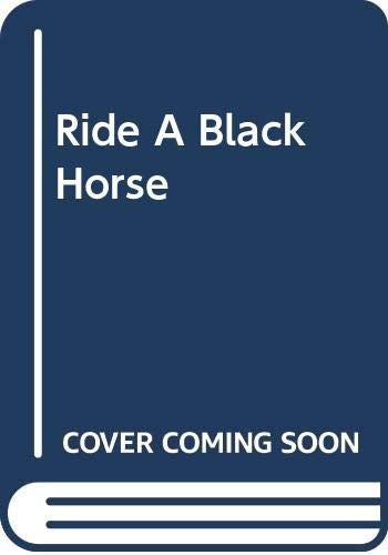 Ride A Black Horse