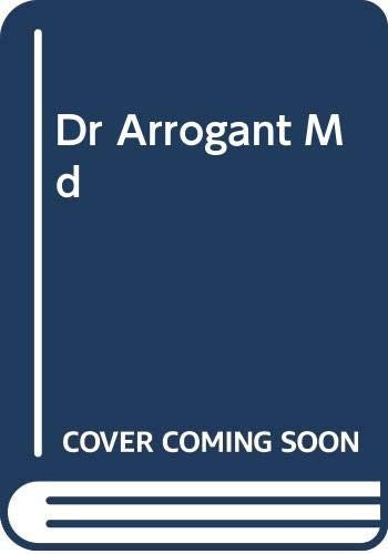 Dr Arrogant Md