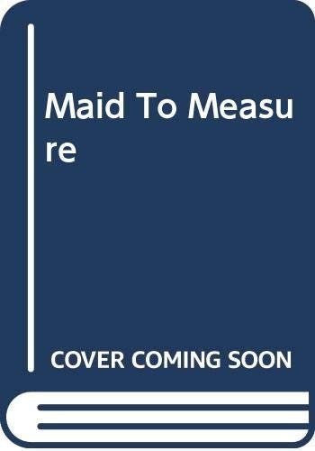 Maid To Measure
