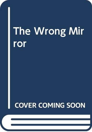 The Wrong Mirror