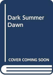 Dark Summer Dawn 