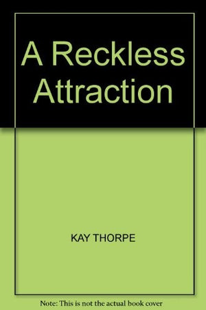 A Reckless Attraction