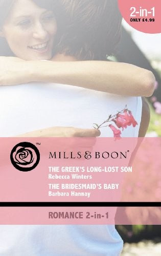 The Greek's Long-Lost Son / The Bridesmaid's Baby