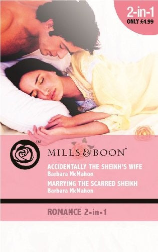 Accidentally the Sheikh's Wife / Marrying the Scarred Sheikh