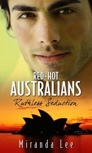 Red-Hot Australians - Ruthless Seduction