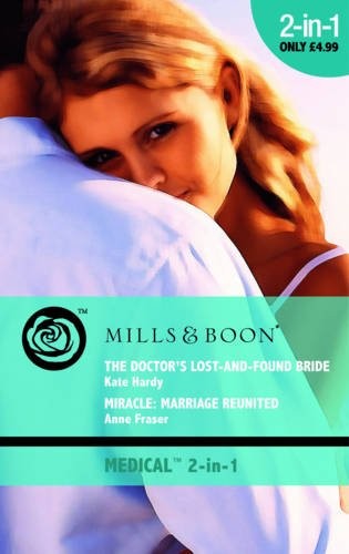 The Doctor's Lost-and-Found Bride / Miracle: Marriage Reunited