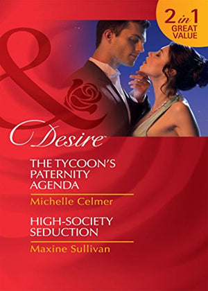 The Tycoon's Paternity Agenda/ High-Society Seduction