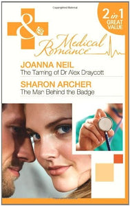 The Taming of Dr Alex Draycott / The Man Behind the Badge 