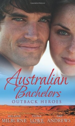 Australian Bachelors: Outback Heroes