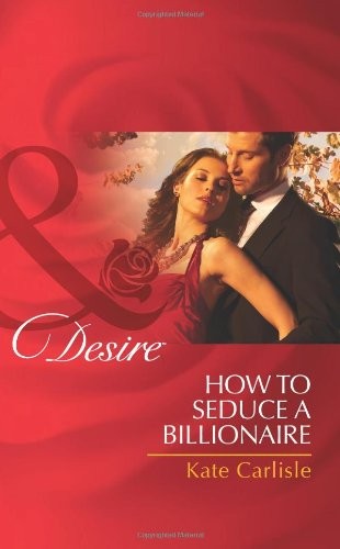 Marriage at the Cowboy's Command/ How to Seduce a Billionaire
