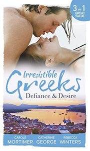 Irresistible Greeks: Defiance and Desire 