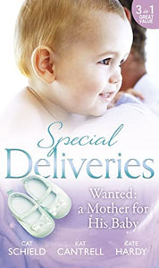 Special Deliveries: Wanted: A Mother For His Baby 