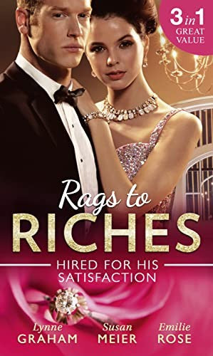 Rags To Riches: Hired For His Satisfaction