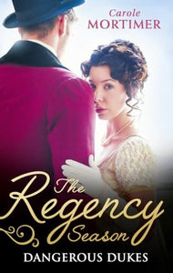 The Regency Season: Dangerous Dukes 