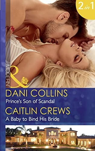 Prince's Son Of Scandal / A Baby To Bind His Bride