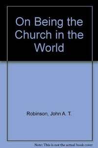 On Being the Church in the World 