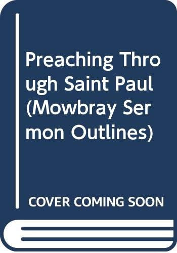 Preaching Through Saint Paul (Mowbray Sermon Outlines)