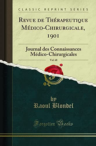Revue de Therapeutique Medico-Chirurgicale, 1901, Vol. 68