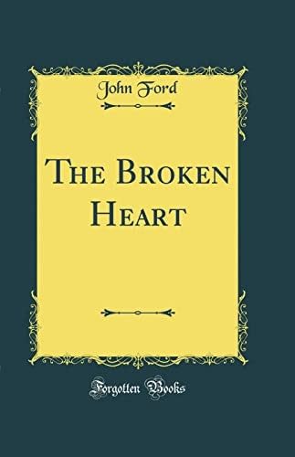 The Broken Heart (Classic Reprint)