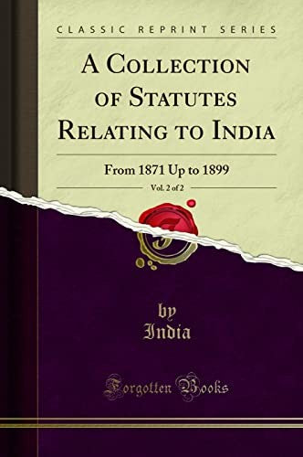 A Collection of Statutes Relating to India, Vol. 2 of 2